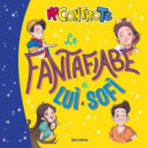 Le Fantafiabe Di Luì E Sofì - Me Contro Te