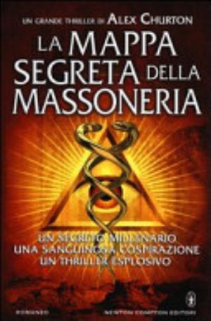 La Mappa Segreta Della Massoneria - Alex Churton