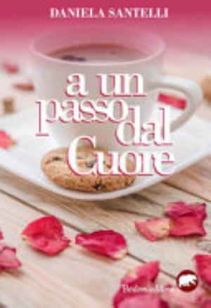 A Un Passo Dal Cuore - Daniela Santarelli