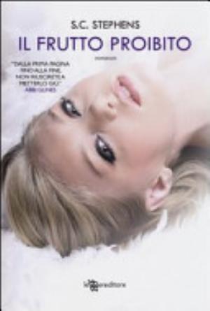 Il Frutto Proibito - L'ultima Occasione - La Prova D'amore S. C. Stephens Trilogia 3 Libri
