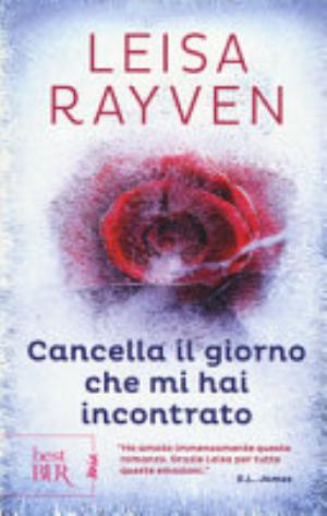 Cancella Il Giorno Che Mi Hai Incontrato - Leisa Rayven