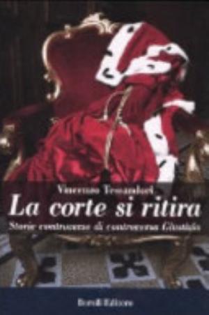 La Corte Si Ritira - Vincenzo Tessandori