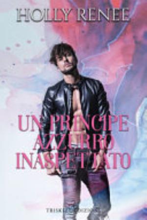 Un Principe Azzurro Inaspettato - Holly Renee