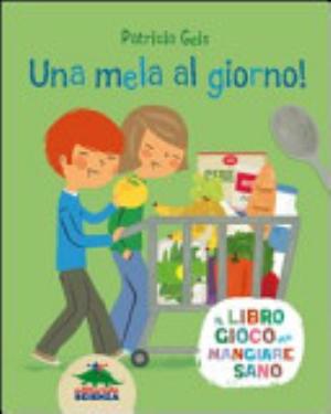 Una Mela Al Giorno! - Patricia Geis