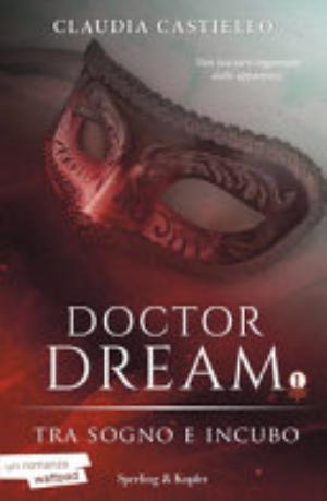 Tra Sogno E Incubo-verità E Inganno-luce E Ombra. Doctor Dream - Castiello -3 Libri