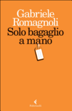 Solo Bagaglio A Mano - Gabriele Romagnoli