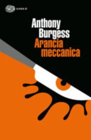 Arancia Meccanica - Anthony Burgess