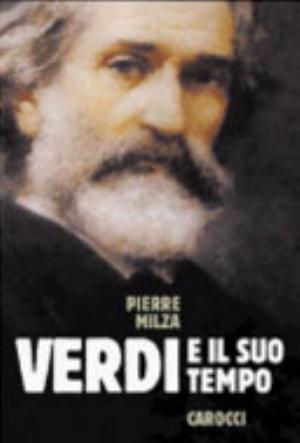 Verdi E Il Suo Tempo - Pierre Milza