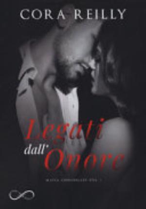 Legati Dall'onore. Mafia Chronicles - Cora Reilly 6 Libri